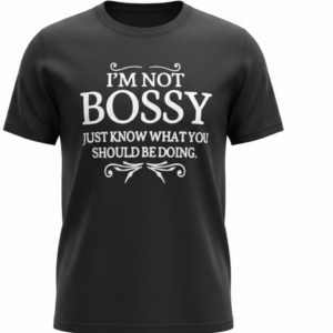 Bossy T-Shirt